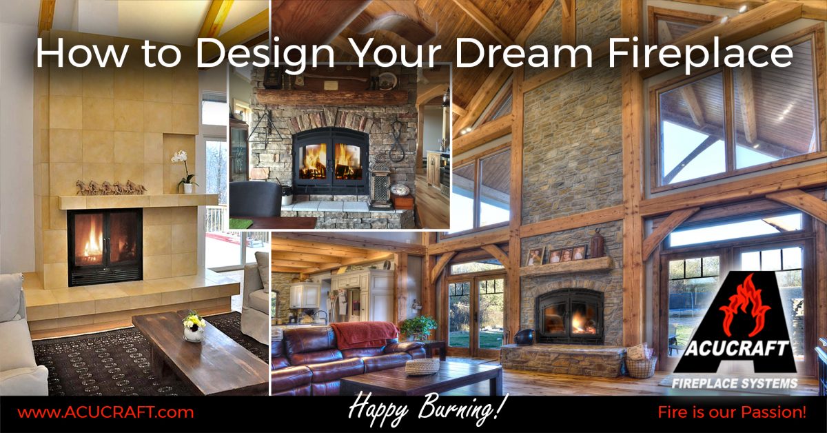 How to Design Your Dream Wood-Burning Fireplace | Acucraft Fireplaces