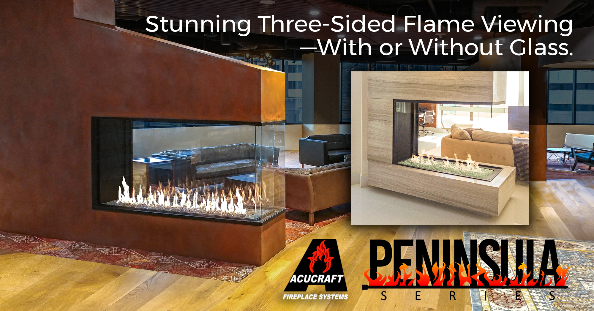 Stunning Three-Sided Flame Viewing With Glass or Open Flame Without Glass